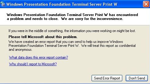 Windows Presentation Foundation terminal server print W has encountered a problem and needs to close. We are sorry for the in convenience