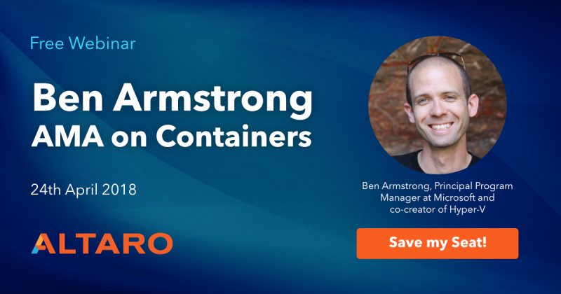 Altaro Free Webinar with Ben Armstrong Principle Manager from Microsoft